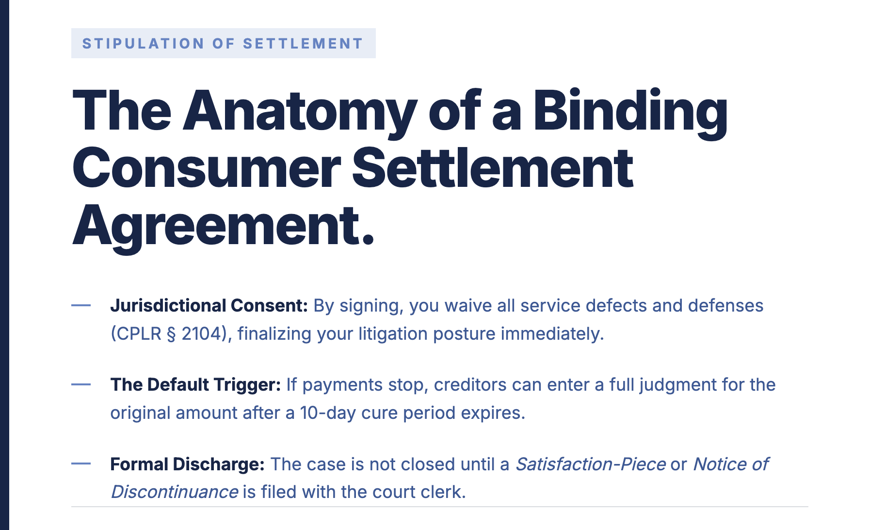 "The Anatomy of a Binding Consumer Settlement Agreement" by The Langel Firm. It outlines three critical legal risks: Jurisdictional Consent and waiver of defenses, the Default Trigger involving a 10-day cure period, and the necessity of a formal Satisfaction-Piece or Notice of Discontinuance for case closure.
