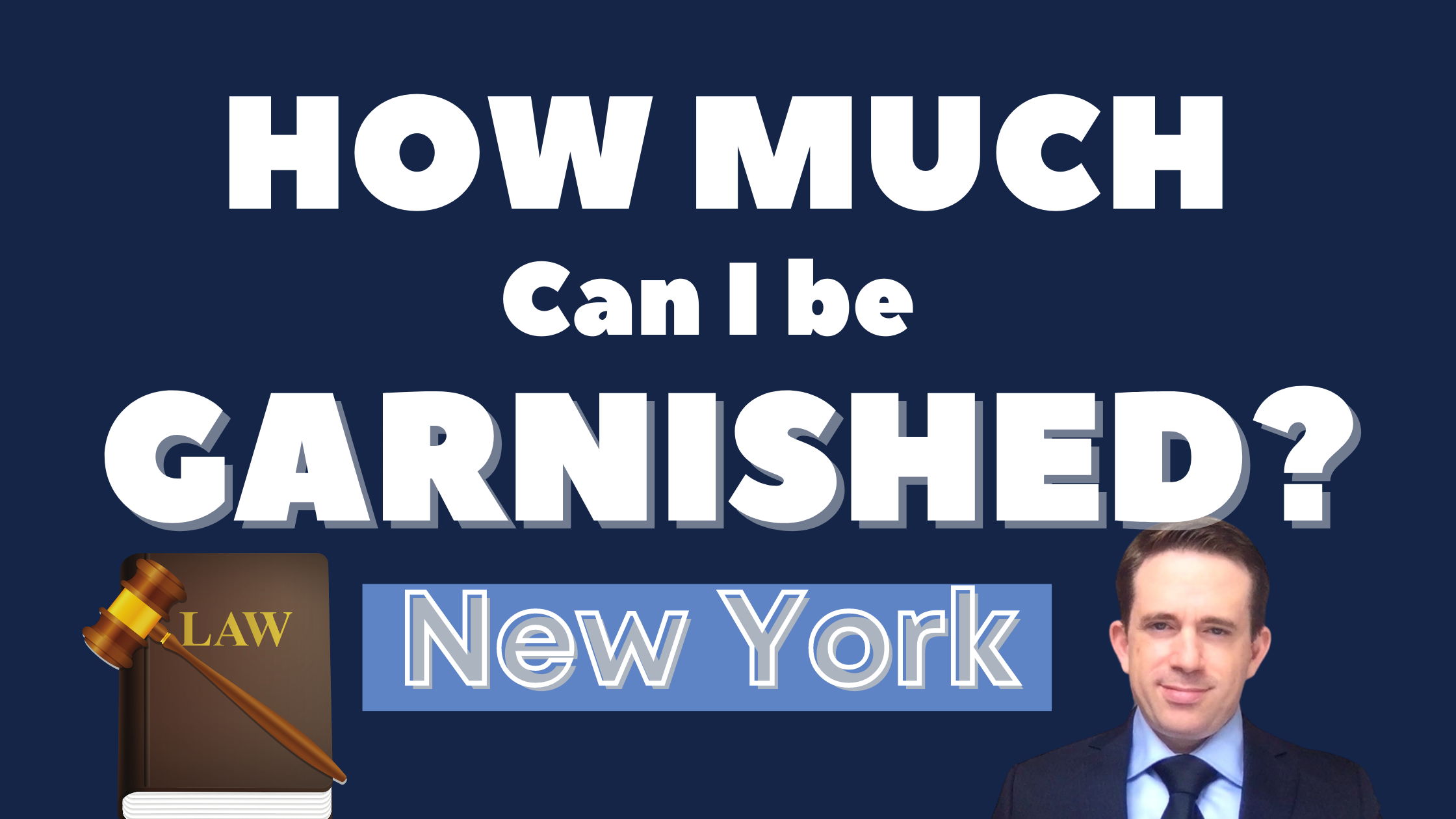 How Much of my Wages can be Garnished? Summary of New York Law